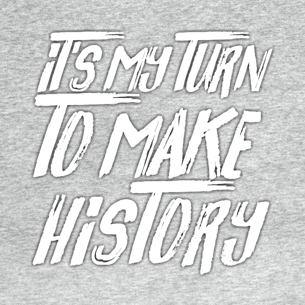 It's My Turn To Make History by Mustapha Sani Muhammad